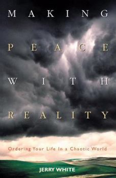 Paperback Making Peace with Reality: Ordering Your Life in a Chaotic World Book