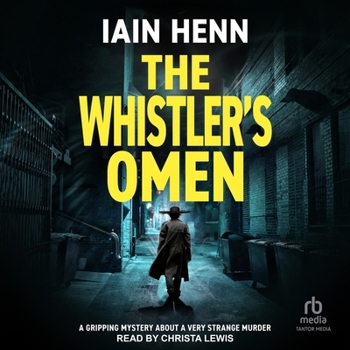 The Whistler's Omen: A Gripping Mystery about a Very Strange Murder
