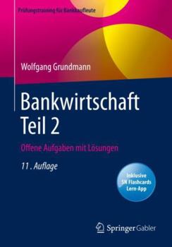 Bankwirtschaft Teil 2 : Offene Aufgaben Mit L?sungen