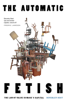 Paperback The Automatic Fetish: The Law of Value in Marx's Capital Book