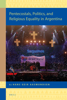 Hardcover Pentecostals, Politics, and Religious Equality in Argentina Book