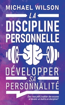 Paperback La discipline personnelle: Développer sa personnalité [French] Book