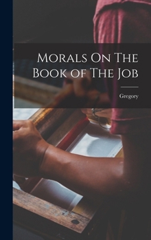 Hardcover Morals On The Book of The Job Book