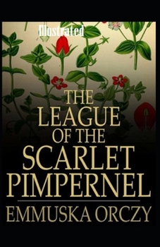 The League of the Scarlet Pimpernel Illustrated