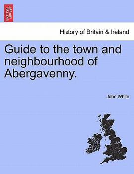 Paperback Guide to the Town and Neighbourhood of Abergavenny. Book