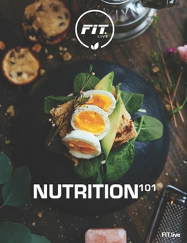 Paperback FIT.live Nutrition 101: Modern Day Healthy Living Book