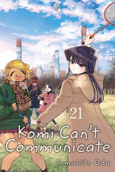  21 - Book #21 of the  [Komi-san wa, Komyush Desu.]
