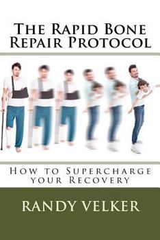Paperback The Rapid Bone Repair Protocol: How to Supercharge your Recovery Book