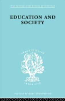 Education and Society (International Library of Sociology)
