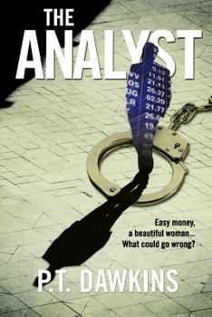Paperback The Analyst: Easy money, a beautiful woman... What could go wrong? Book