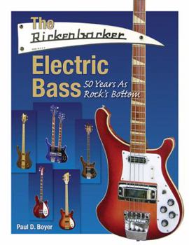 Paperback The Rickenbacker Electric Bass: 50 Years as Rock's Bottom Book