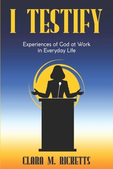 Paperback I Testify: Experiences of God at Work in Everyday Life Book