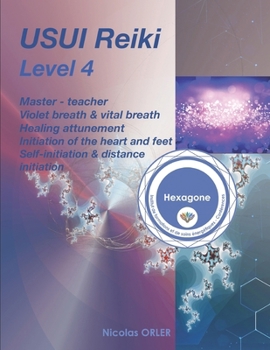 USUI Reiki Level 4: Master - teacher (USUI Reiki From beginner to Master)