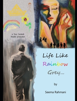 Paperback Life Like Rainbow Grey...: A Play Based on True Life Events Book
