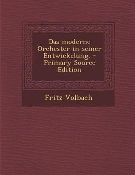 Paperback Das Moderne Orchester in Seiner Entwickelung. [German] Book
