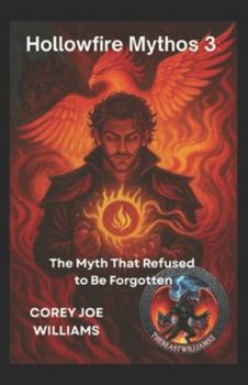 Paperback Hollowfire Mythos 3: The Myth That Refused to Be Forgotten Book
