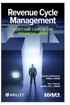 Paperback Revenue Cycle Management: Don't Get Lost In The Financial Maze Book