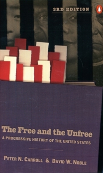 Paperback The Free and the Unfree: A Progressive History of the United States Book
