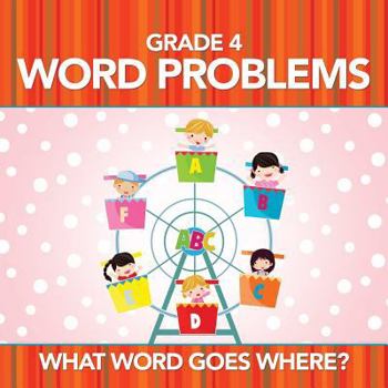 Paperback Grade 4 Word Problems: What Word Goes Where? Book