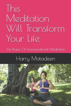Paperback This Meditation Will Transform Your Life: The Power Of Transcendental Meditation Book