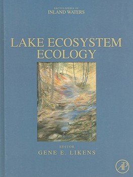 Hardcover Lake Ecosystem Ecology: A Global Perspective: A Derivative of Encyclopedia of Inland Waters Book