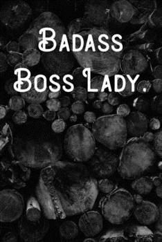 Badass Boss Lady: Lined Notebook/Journal
