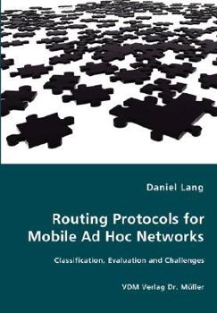 Paperback Routing Protocols for Mobile Ad Hoc Networks - Classification, Evaluation and Challenges Book