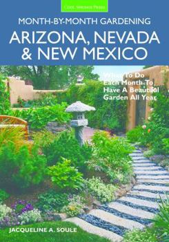 Paperback Arizona, Nevada & New Mexico Month-By-Month Gardening: What to Do Each Month to Have a Beautiful Garden All Year Book