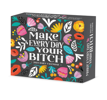 Calendar Make Every Day Your Bitch 2023 Box Calendar Book