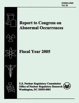 Paperback Report to Congress on Abnormal Occurrences: Fiscal Year 2005 Book