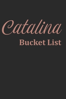 Catalina's Bucket List: Awesome Rose Gold color Notebook Personalized lined journal for girls Gift For Her