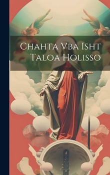 Hardcover Chahta Vba Isht Taloa Holisso [Choctaw] Book