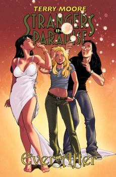 Strangers in Paradise, Fullsize Paperback Volume 19: Ever After - Book #19 of the Strangers in Paradise Trade Paperbacks