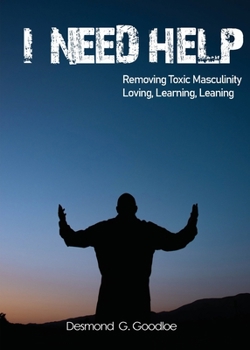 Paperback "I Need Help" Removing Toxic Masculinity Book