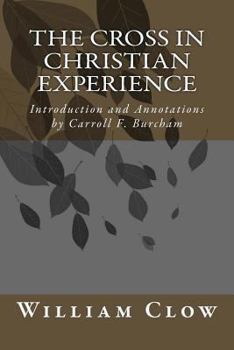Paperback The Cross in Christian Experience: Introduction and Annotations by Carroll F. Burcham Book