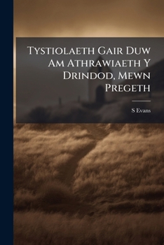 Paperback Tystiolaeth Gair Duw Am Athrawiaeth Y Drindod, Mewn Pregeth [Welsh] Book