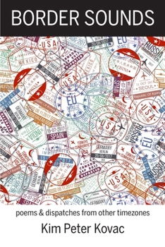 Border Sounds : Poems & Dispatches from Other Timezones