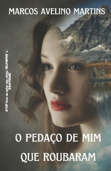 O PEDAÇO DE MIM QUE ROUBARAM (Portuguese Edition)