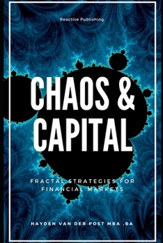 Chaos & Capital: Fractal Strategies for Financial Markets