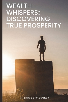 Paperback Wealth Whispers: Discovering True Prosperity Book