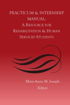 Spiral-bound Practicum & Internship Manual: A resource for rehabilitation and human services professionals Book