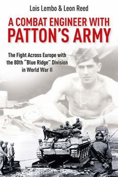 Hardcover A Combat Engineer with Patton's Army: The Fight Across Europe with the 80th "Blue Ridge" Division in World War II Book