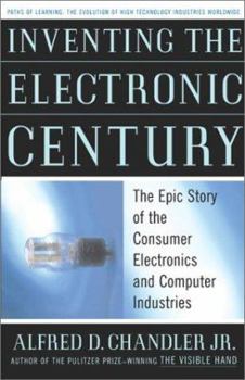Hardcover Inventing the Electronic Century: The Epic Story of the Consumer Electronics and Computer Industries Book