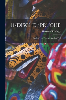 Paperback Indische Sprüche: Sanskrit und Deutsch, Zweiter Teil [German] Book