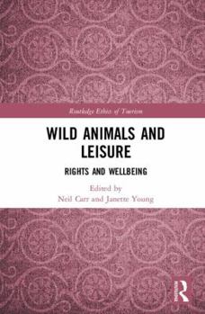 Hardcover Wild Animals and Leisure: Rights and Wellbeing Book