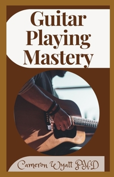 Paperback Guitar Playing Mastery: The Playing And Tuning Secrets Of The Guitar Book