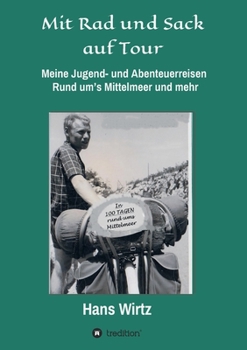 Mit Rad und Sack auf Tour: Meine Jugend- und Abenteuerreisen (German Edition)