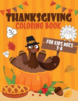 Paperback Thanksgiving Coloring Book For Kids Ages 3-8: A Fun Mixed Collection of easy and hard Thanksgiving Activity Coloring pages For Children, Toddlers and Book