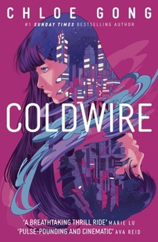 Coldwire: The Start of a Thrilling New Dystopian Series from the Sunday Times Bestselling Author of Immortal Longings