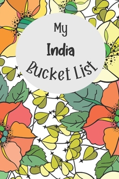 Paperback My India Bucket List: Novelty Bucket List Themed Notebook Book